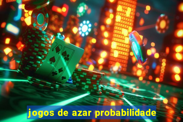 jogos de azar probabilidade